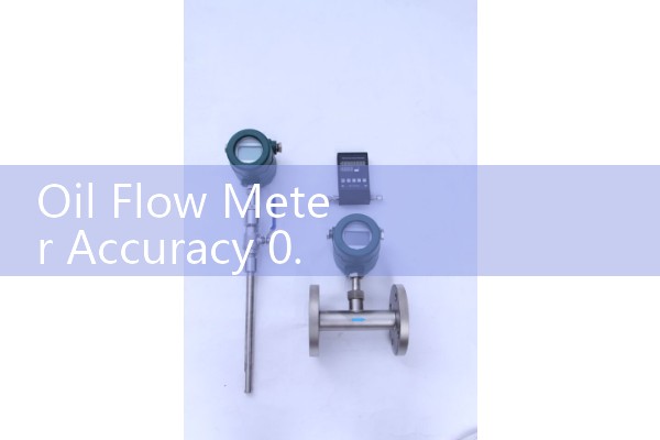 Oil Flow Meter Accuracy 0.1 Percent: Achieving Ultra-Precision in Liquid Measurement