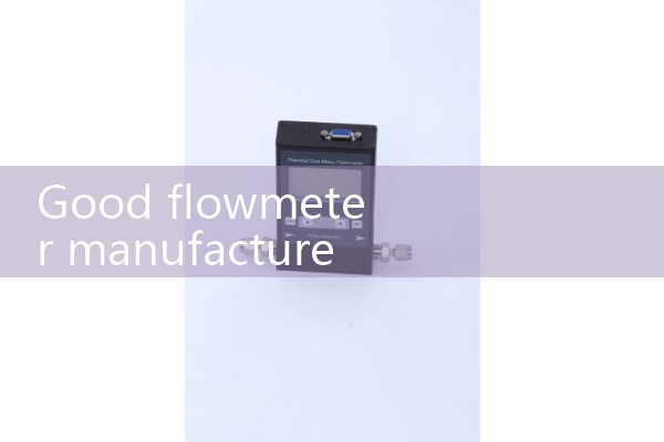 Good flowmeter manufacturer