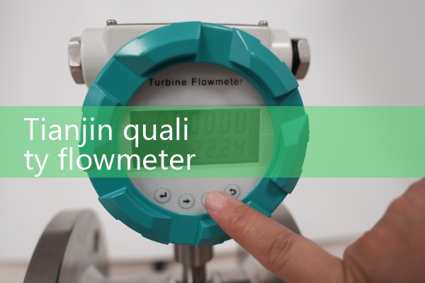 Tianjin Quality Flow Meter Source Manufacturer